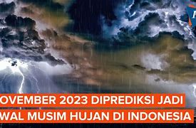 Musim Hujan 2023 Bulan Apa Saja